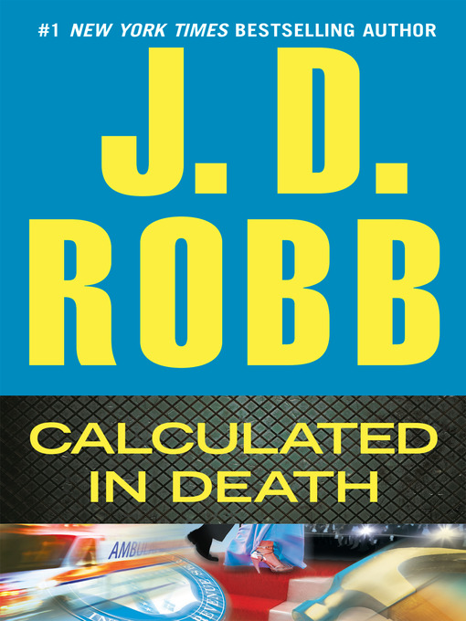 Title details for Calculated in Death by J. D. Robb - Available
